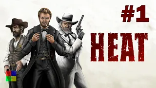 HEAT прохождение #1 ♦ ДИКИЙ ЗАПАД ♦