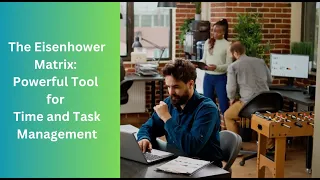 The Eisenhower Matrix: Powerful Tool for Time and Task Management