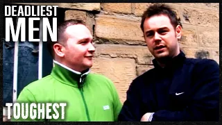Danny Dyer Meets Bradley Welsh | Deadliest Men (Full Episode) | TOUGHEST