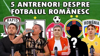 5 ANTRENORI DESPRE FOTBALUL ROMANESC