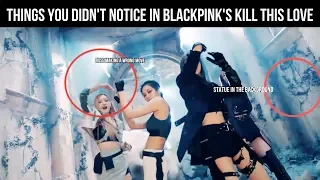 Things you didn't notice in BLACKPINK's Kill This Love MV