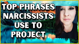 If You HEAR THIS The NARCISSIST IS PROJECTING On YOU! - MOST COMMON Projection Phrases