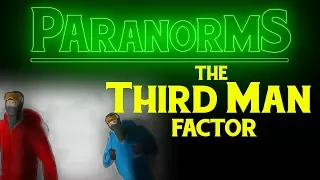 Paranorms: The Third Man Factor