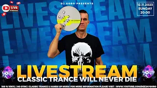 CLASSIC TRANCE ★ HANDS UP ★ LIVESTREAM ★ VINYL MIX ★ MIXED BY DJ GORO