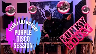 PURPLE DISCO SESSION MACHINE MUSIC FELIX.J (DJBATUR) MIX IN LIVE FUNKY HOUSE 2023