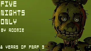 (SFM/BLENDER): Five Nights Only By Roomie (FNAF 3 Anniversary Special)