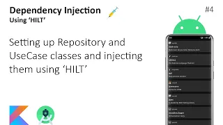 #4 Setting up Repository and UseCase classes and injecting them using 'HILT'