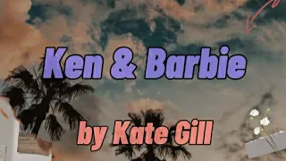 Ken & Barbie [Lesbian version] by Kate Gill (lyrics)