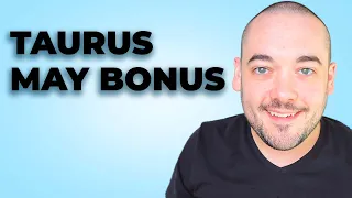 Taurus Good News! May Bonus