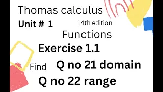 Domain and range | Thomas calculus 14th edition Ch 1 [ Functions] Exercise # 1.1 || Q no 21 & 22 ||