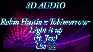 Light It Up - Robin Hustin , TobiMorrow ft Jex. 8D Audio. Copyright Free Music / No Copyright Song