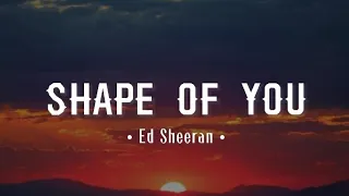 Ed Sheeran - Shape of You | Lyrics