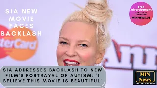 Sia addresses backlash to new film portrayal of autism: I believe this movie is beautiful