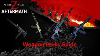 WWZ Aftermath Weapon Perks Guide