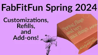 FabFitFun Spring 2024 Customized Box + Refills and Add-ons