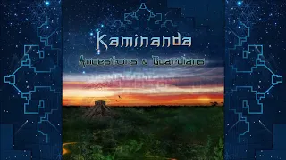 Kaminanda - Ancestors & Guardians [Full Album]