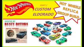 HOT WHEELS Replica Group Build Ep2 Custom Eldorado