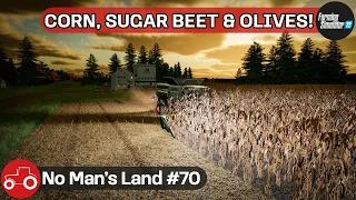 Harvesting Corn, Sugar Beets & Olives - No Man's Land #70 FS22 Timelapse