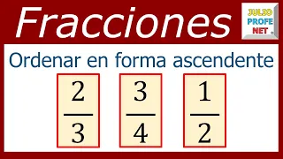 ORDENAR TRES FRACCIONES EN FORMA ASCENDENTE