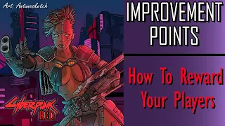 Improvement Points: How To Reward Your Players In Cyberpunk Red