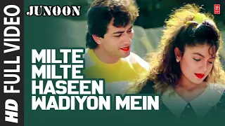 "Milte Milte Haseen Wadiyon Mein" Full Video Song | Junoon | Anuradha Paudwal, Vipin Sachdeva
