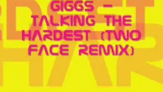 Giggs - Talking The Hardest (TwoFace Remix)