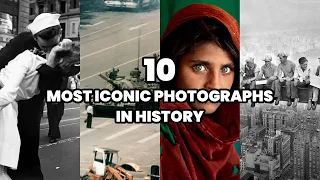 The 10 Most Iconic Photographs in History | The Most Famous Images in the World
