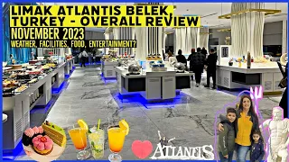 Limak Atlantis, Belek, Turkey Trip - Overall Review November 2023