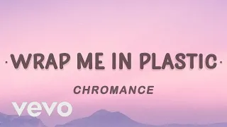 [1 HOUR 🕐 ] CHROMANCE - Wrap Me In Plastic (Lyrics)