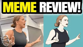 MEME REVIEW: 'That Mother F*cker Is NOT Real' Girl Sets Internet On FIRE 🔥