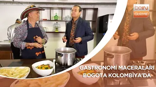 Ayhan Sicimoğlu ile Gastronomi Maceraları | Bogota Kolombiya'da  |