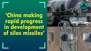 China making rapid progress in development of N-capable silos missiles: Report