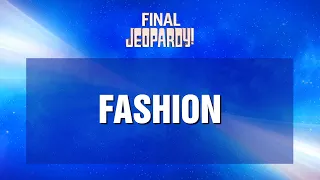 Fashion | Final Jeopardy! | JEOPARDY!
