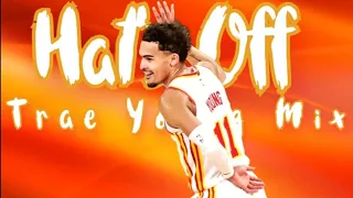 Trae Young Mix - Hats Off Ft. (Lil Baby, Lil Durk, and Travis Scott)