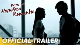 Para Sa Hopeless Romantic Official Trailer | Nadine Lustre, James Reid | 'Para Sa Hopeless Romantic'