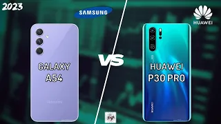 SAMSUNG A54 VS HUAWEI P30 PRO