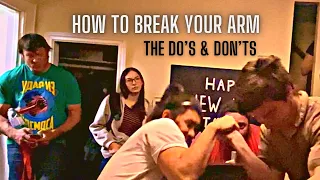 HOW TO BREAK YOUR ARM | THE DO'S & DONT'S