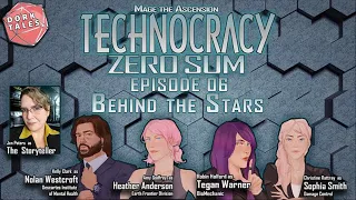 Technocracy: Zero Sum | Episode 06: Behind the Stars | Mage the Ascension Actual Play