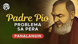 Panalangin: PROBLEMA SA PERA • Tagalog Financial Miracle Prayer: Padre Pio