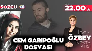 Cem Garipoğlu Dosyası | Garipoğlu’nun Mezarı Neden Açılmıyor?
