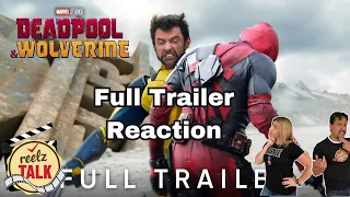 Deadpool & Wolverine Full Trailer Reaction | Reelz Talk