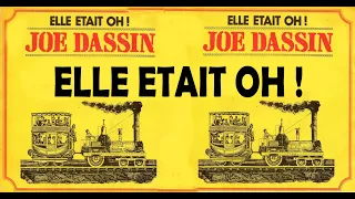 JOE  DASSIN - ELLE ÉTAIT OH - Version Spéciale  - Fantastic Version - les Inédits - Rare  2023