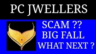 PC JEWELLERS|| SCAM?? || BIG FALL || WHAT NEXT???