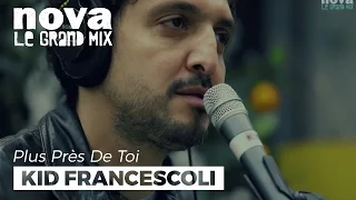 Kid Francescoli - Blow Up | Live Plus Près De Toi