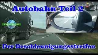 Autobahn Teil 2 - Beschleunigungsstreifen / Autobahnauffahrt - Sonderfahrt - Prüfungsfahrt