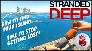 How To Find Your Island | Never Get Lost Again! | Stranded Deep Tips | Tutorial