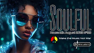 Soulful House Mix August 2023 N°139