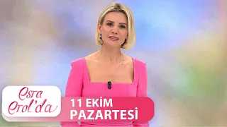 Esra Erol'da 11 Ekim Pazartesi | Tek Parça