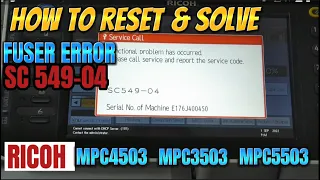 HOW TO RESET AND SOLVE FUSER ERROR SC549-04 | RICOH MACHINES MPC4503, MPC3503, MPC5503 |