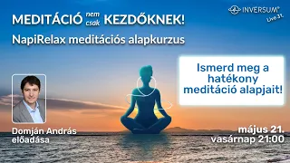 Meditáció (nem csak) kezdőknek! - NapiRelax meditációs alapkurzus - INVERSUM live 31.